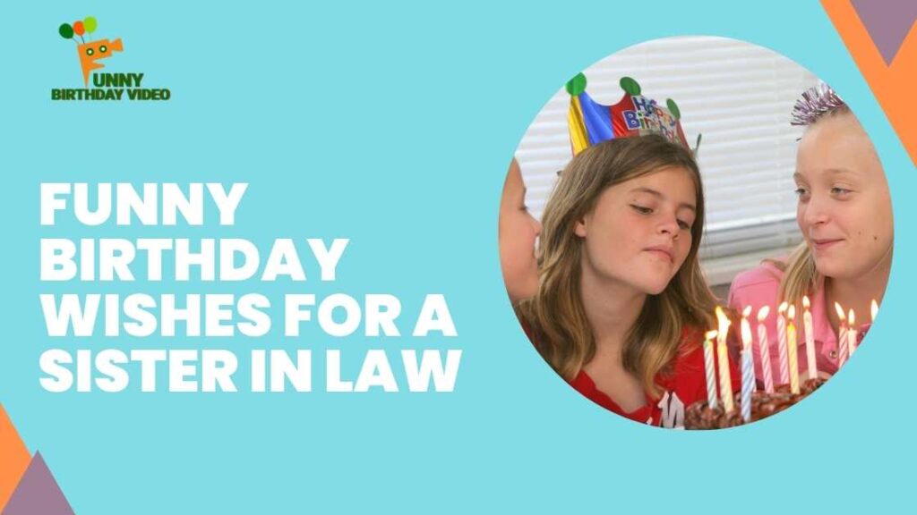 Funny Birthday Wishes for a Sister in Law