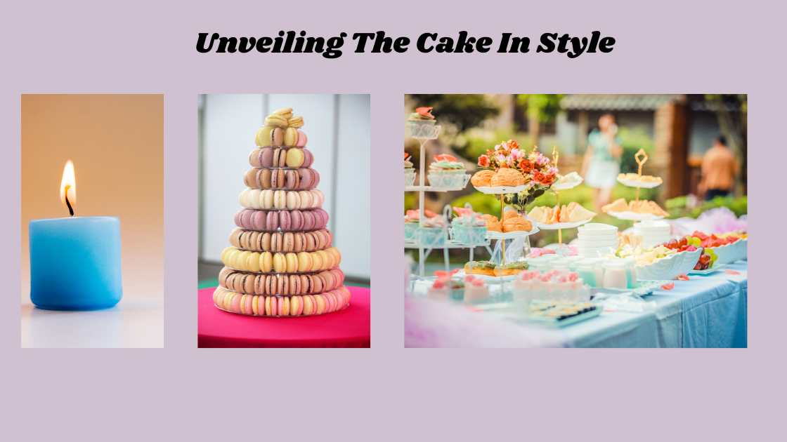 Unveiling The Cake In Style
